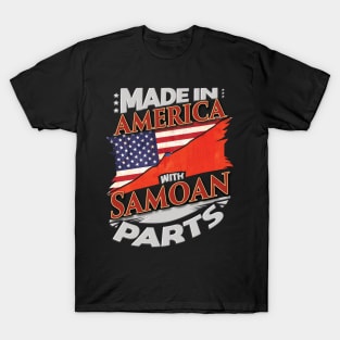 Made In America With Samoan Parts - Gift for Samoan From Samoa T-Shirt